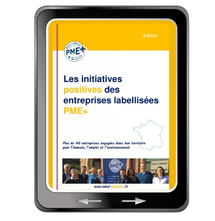 Les initiatives positives des entreprises labellisées PME+